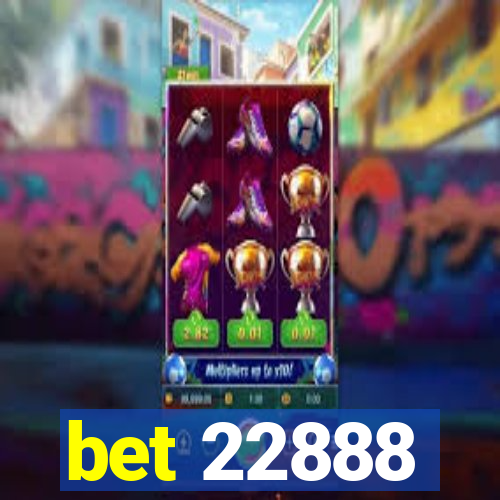 bet 22888